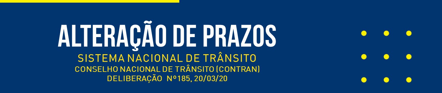 ALTERAÇÃO DE PRAZOS - CONTRAN